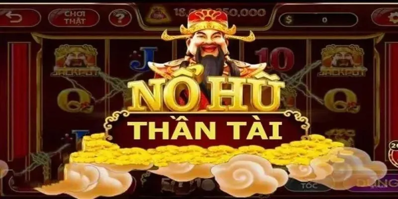 Game nổ hũ Thần Tài là gì?