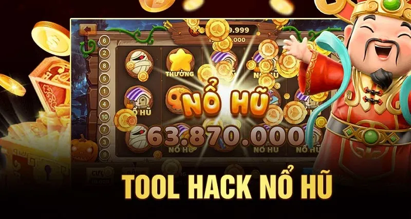 Tool hack nổ hũ là gì?